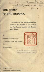 Cover of: The word of the Buddha: an outline of the ethico-philosophical system of the Buddha in the words of the Pali canon, together with explanatory notes.