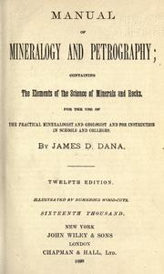 Cover of: Manual of mineralogy and petrography: containing the elements of the science of minerals and rocks. For the use of the practical mineralogist and geologist and for instruction in schools and colleges.