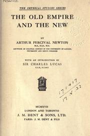 The old empire and the new by Arthur Percival Newton