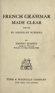 Cover of: French grammar made clear for use in American schools