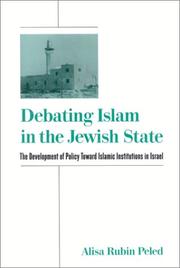 Cover of: Debating Islam in the Jewish State: The Development of Policy Toward Islamic Institutions in Israel (S U N Y Series in Israeli Studies)