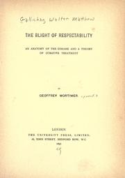 Cover of: The blight of respectability: an anatomy of the disease and a theory of curative treatment
