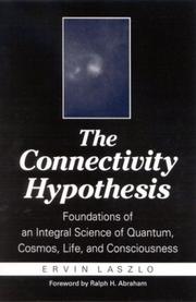 Cover of: The Connectivity Hypothesis: Foundations of an Integral Science of Quantum, Cosmos, Life, and Consciousness