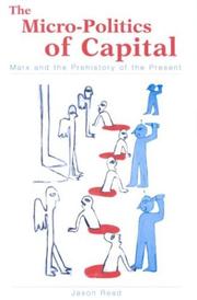 Cover of: The Micro-Politics of Capital