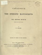 Cover of: Catalogue of the Ethiopic manuscripts in the British museum acquired since the year 1847