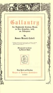 Cover of: Gallantry: an eighteenth century dizain in ten comedies, with an afterpiece