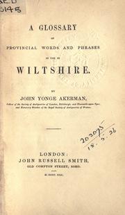 Cover of: A glossary of provincial words and phrases in use in Wiltshire.