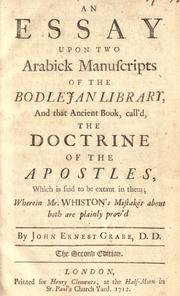 Cover of: essay upon two Arabick manuscripts of the Bodlejan Library: and that ancient book call'd the Doctrine of the apostles which is said to be extant in them; wherein Mr. Whiston's mistakes about both are plainly prov'd.