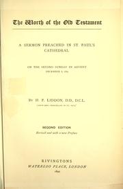 Cover of: The worth of the Old Testament: a sermon preached in St. Paul's Cathedral on the second Sunday in Advent, December 8, 1889