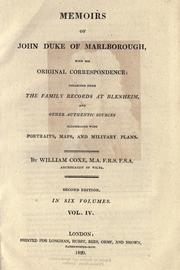 Cover of: Memoirs of John, duke of Marlborough: with his original correspondence: collected from the family records at Blenheim, and other authentic sources; illustrated with portraits, maps and military plans.
