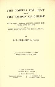 Cover of: The Gospels for Lent and the Passion of Christ by C. J. Eisenring