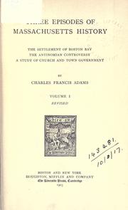 Three episodes of Massachusetts history by Charles Francis Adams Jr.