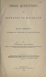 Cover of: Prose quotations from Socrates to Macaulay: with indexes. Authors, 544; subjects, 571; quotations, 8810.