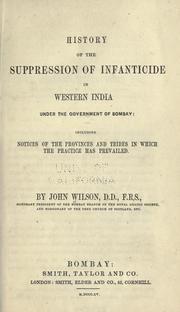 Cover of: History of the suppression of infanticide in western India under the government of Bombay: including notices of the provinces & tribes in which the practice has prevailed.