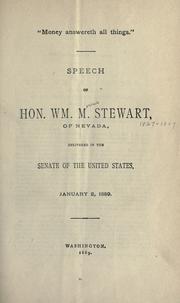 Cover of: "Money answereth all things": speech of Hon. Wm. M. Stewart, of Nevada, in the Senate of the United States, January 2, 1889.