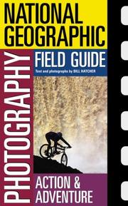 Cover of: National Geographic photography field guide: action and adventure