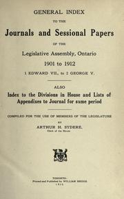 Cover of: General index to the Journals and Sessional papers of the Legislative Assembly, Ontario, 1901 to 1912: also index to the Divisions in House and lists of appendixes to journal for same period