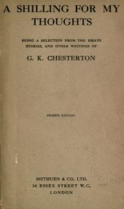 A shilling for my thoughts by Gilbert Keith Chesterton, E 1868-1938 Lucas