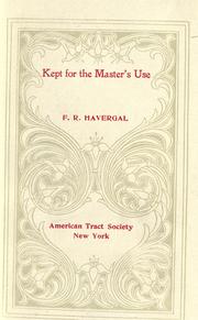 Kept for the Master's use by Frances Ridley Havergal