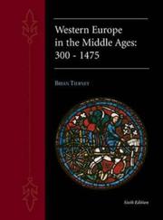 Western Europe in the Middle Ages, 300-1475 by Tierney, Brian., Sidney Painter