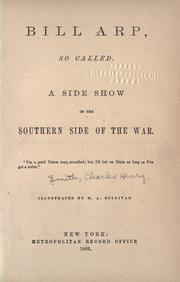 Cover of: Bill Arp, so called: a side show of the Southern side of the war.