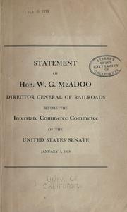 Cover of: Statement of Hon. W. G. McAdoo: director general of railroads, before the Interstate Commerce Committee of the United States Senate, January 3, 1919