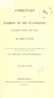 Cover of: Commentary on a harmony of the Evangelists, Matthew, Mark, and Luke by Jean Calvin