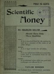 Cover of: Scientific money: an American dollar should have only these qualities.