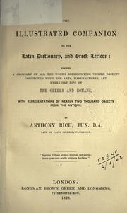 Cover of: The illustrated companion to the Latin dictionary, and Greek lexicon by Anthony Rich