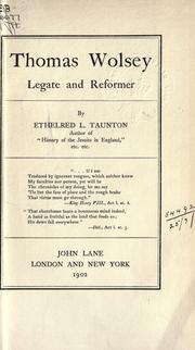 Cover of: Thomas Wolsey, legate and reformer by Taunton, Ethelred L.