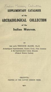 Cover of: Supplementary catalogue of the archaeological collection of the Indian Museum / by the late Theodore Bloch.