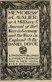 Cover of: Memoirs of a cavalier, or, A military journal of the wars in Germany and the wars in England