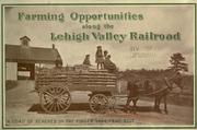 Cover of: Farming opportunities along the Lehigh Valley railroad ... by Lehigh Valley Railroad Company. Industrial Dept.