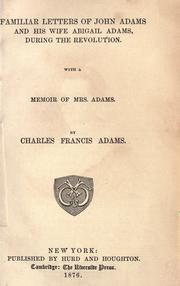 Cover of: Familiar letters of John Adams and his wife Abigail Adams, during the revolution