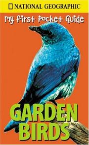 Cover of: National Geographic My First Pocket Guide Garden Birds (NG My First Pocket Guides)