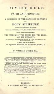 Cover of: divine rule of faith and practice, or, A defence of the Catholic doctrine that Holy Scripture has been since the times of the apostles ...