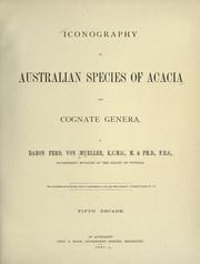 Cover of: Iconography of Australian species of Acacia and cognate genera by Ferdinand von Mueller