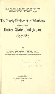 Cover of: The early diplomatic relations between the United States and Japan, 1853-1865 by Payson Jackson Treat