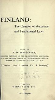 Cover of: Finland:t he question of autonomy and fundamental laws by N. D. Serg©±i©Ơeevsk©Æi©Œi