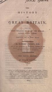 Cover of: history of Great Britain, from the first invasion by the Romans under Julius Caesar: Written on a new plan.