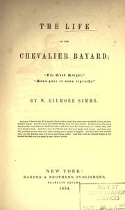 Cover of: The life of the Chevalier Bayard ; "The good knight", "Sans peur et sans reproche"