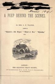 Cover of: A peep behind the scenes by Amy Catherine Deck Walton