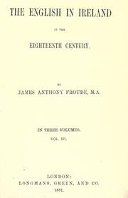 The English in Ireland in the eighteenth century by James Anthony Froude