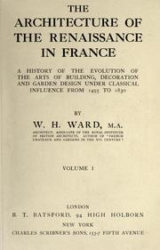 Cover of: The architecture of the renaissance in France by W. H. Ward
