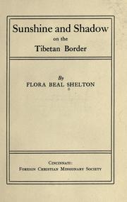 Cover of: Sunshine and shadow on the Tibetan border by Flora Beal Shelton