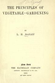Cover of: The principles of vegetable-gardening by L. H. Bailey