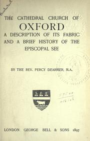 Cover of: The cathedral church of Oxford: a description of its fabric and a brief history of the episcopal see.