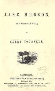 Cover of: Jane Hudson, the American girl, or, Exert yourself.