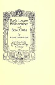Cover of: Book-lovers, bibliomaniacs, and book clubs by Henry Howard Harper