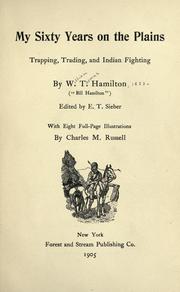 Cover of: My sixty years on the plains, trapping, trading, and Indian fighting by Hamilton, W. T.